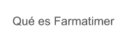 Qu es Farmatimer